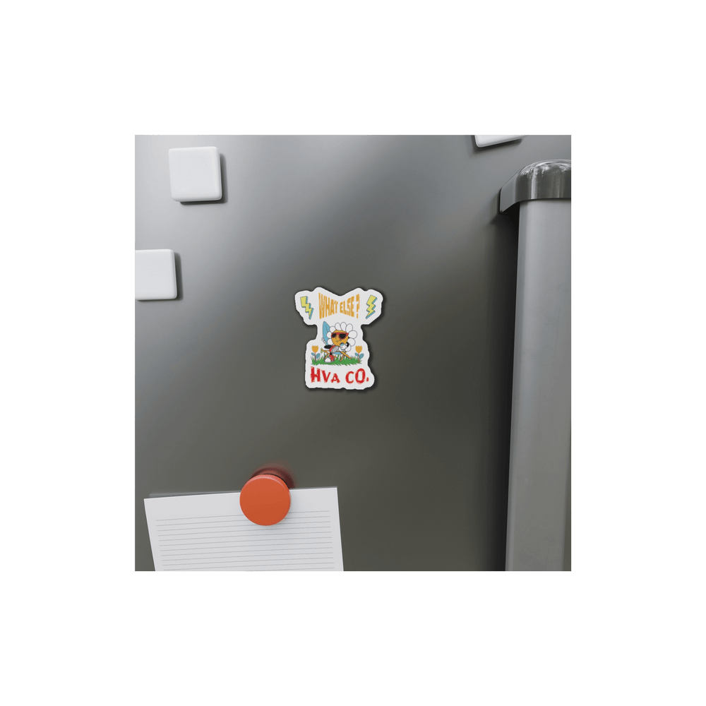 Printify Home Decor Magnet WHAT ELSE